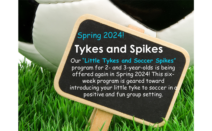 Spring 2024: Little Tykes & Soccer Spikes!